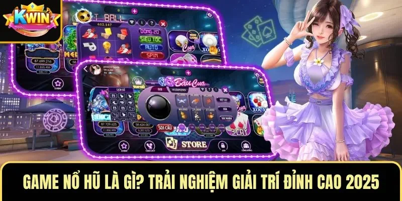 Game Nổ Hũ Là Gì? Trải Nghiệm Giải Trí Đỉnh Cao 2025