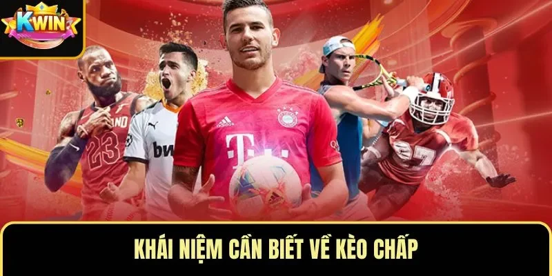 Khái niệm cần biết về kèo chấp