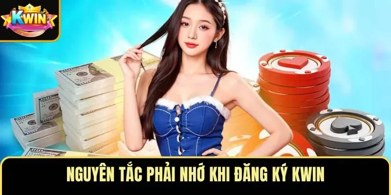 Nguyên tắc phải nhớ khi đăng ký KWIN