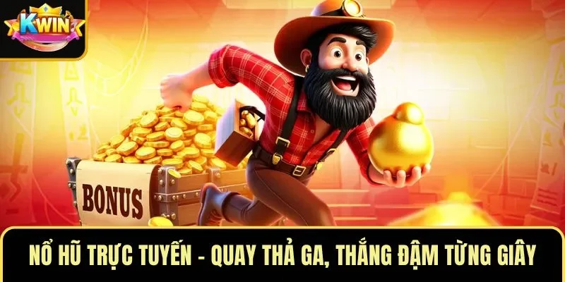 Nổ Hũ Trực Tuyến – Quay Thả Ga, Thắng Đậm Từng Giây