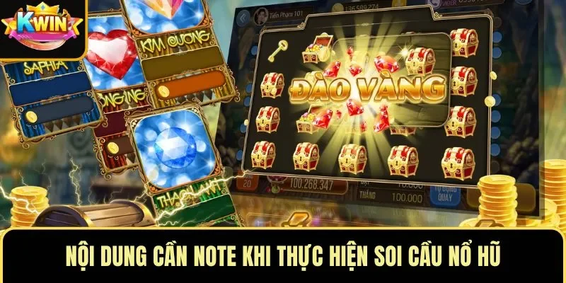 Nội dung cần note khi thực hiện soi cầu nổ hũ
